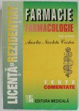 FARMACOLOGIE , TESTE COMENTATE PENTRU LICENTA SI REZIDENTIAT IN FARMACIE de AURELIA NICOLETA CRISTEA ...ALEXANDRU BREZINA , 2001