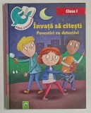 INVATA SA CITESTI, POVESTIRI CU DETECTIVI , CLASA I , SERIA &#039; FOCA CITITOARE &#039; , ANII &#039;2000