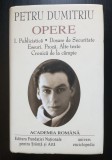 Petru Dumitriu - Opere I Publicistică. Dosare de Securitate (Academia Rom&acirc;nă)