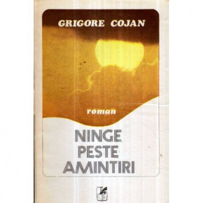 Grigore Cojan - Ninge peste amintiri - roman - 120989 foto