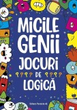 Micile genii: Jocuri de logică - Paperback brosat - Gareth Moore - Paralela 45