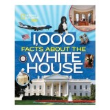 Carte 1000 Facts About the White House - Pentru Copii 9-12 Ani