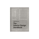 The Interior Design Handbook: Furnish, Decorate, and Style Your Space
