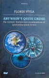ART WASN&#039;T QUITE CRIME. THE CONTEXT, THEMES AND CONSEQUENCES OF (POST)CYBERPUNK FICTION-FLORIN PITEA-244428