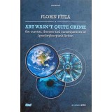 ART WASN&#039;T QUITE CRIME. THE CONTEXT, THEMES AND CONSEQUENCES OF (POST)CYBERPUNK FICTION-FLORIN PITEA-244428
