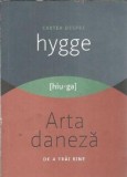 Cartea Despre Hygge Arta Daneza Louisa Thomsen Brits Literatura Straina Cultura Straina Literatura Straina Cultura Editura Publica 2016
