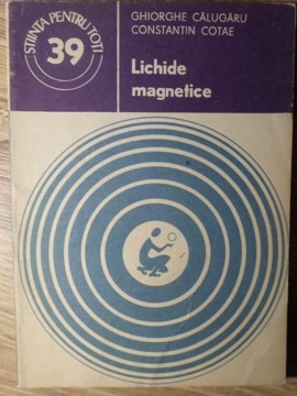 LICHIDE MAGNETICE-GHIORGHE CALUGARU, CONSTANTIN COTAE-227267 foto