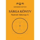 S&aacute;rga k&ouml;nyv - Nyelvek h&aacute;bor&uacute;ja II. - Szemerey Istv&aacute;n