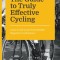 The Guide to Truly Effective Cycling: Learn to Self-Coach from BikesEtc Magazine&#039;s Cycling Guru