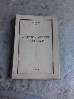 ASPECTE SI ATITUDINI IDEOLOGICE - AL. DIMA foto