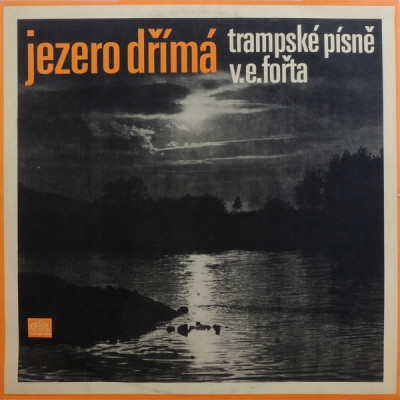 VINIL V. E. Fořt* &amp;lrm;&amp;ndash; Jezero Dř&amp;iacute;m&amp;aacute; (Trampsk&amp;eacute; P&amp;iacute;sně V. E. Fořta) (VG+) foto