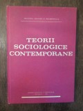 TEORII SOCIOLOGICE CONTEMPORANE - Constantinescu Galiceni, Ungureanu
