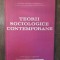 TEORII SOCIOLOGICE CONTEMPORANE - Constantinescu Galiceni, Ungureanu