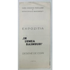 EXPOZITIA ' IN LUMEA BASMULUI ' , DESENE DE COPII , PLIANT , 1970