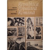 Tiberiu Morariu (coord.) - Noua Geografie a patriei - Republica Populara Romana (Editia: 1964)