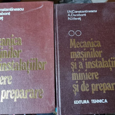 I. N. Constantinescu, A. Darabont, N. Meret - Mecanica Masinilor si a Instalatiilor Miniere si de Preparare Vol I si II