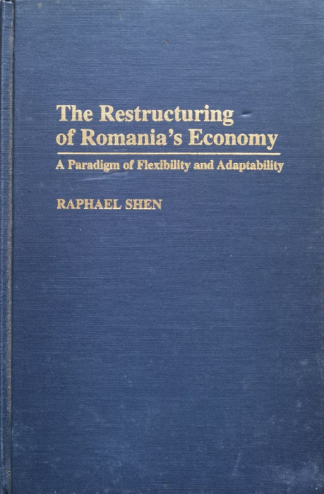 The restructuring of Romania&rdquo;s Economy