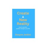 Create A New Reality