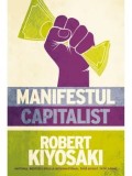Cumpara ieftin Manifestul Capitalist - Robert Kiyosaki, Curtea Veche Publishing - Carte de Afaceri, Economie si Investitii
