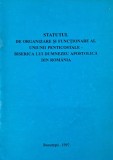 Statutul de organizare si functionare al uniunii penticostale - Biserica lui Dumnezeu Apostolica din Romania