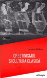 Crestinismul si cultura clasica - Editura Doxologia