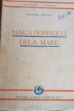 MAICA DOMNULUI DELA MARE EMANOIL BUCUTA 1930 PRINCEPS !!!