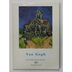 VAN GOGH , AUVERS - SUR - OISE par FRANCOIS MATHEY , 1956