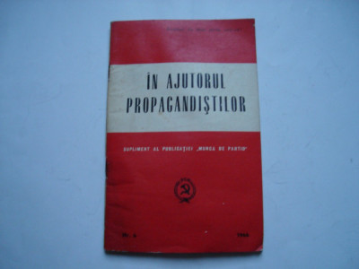 In ajutorul propagandistilor. Supliment al publicatiei Munca de partid, 1966 foto