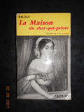 BALZAC - LA MAISON DU CHAT-QUI-PELOTE + 2 ROMANE (1963, Editions Garnier Freres)