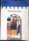 CALATORIE PRIN VECHIUL TESTAMENT. INDRUMAR DE STUDIU-FRED J. GREVE-341401