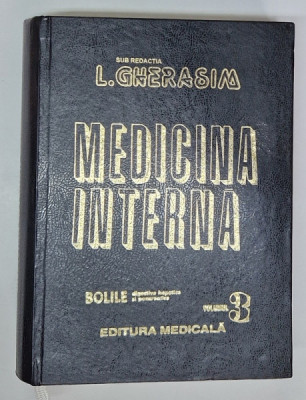 MEDICINA INTERNA BOLILE DIGESTIVE,HEPATICE SI PANCREATICE VOL.III BUCURESTI 1999-PROF.DR.L.GHERASIM foto