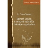 N&eacute;meth L&aacute;szl&oacute;: A nemzeti helyt&aacute;ll&aacute;s dr&aacute;m&aacute;ja &eacute;s győzelme - Ifj