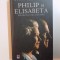 PHILIP SI ELISABETA , PORTRETUL UNEI CASATORII de GYLES BRANDRETH , 2006