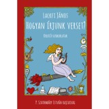 Hogyan &iacute;rjunk verset? - Kreat&iacute;v gyakorlatok - Lackfi J&aacute;nos