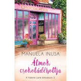 &Aacute;lmok csokol&aacute;d&eacute;boltja - A Valerie Lane &aacute;lmodoz&oacute;i 2. - Manuela Inusa