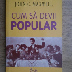 John C. Maxwell - Cum sa devii popular