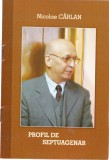 AMS @ - NICOLAE CARLAN - PROFIL DE SEPTUAGENAR (CU AUTOGRAF)