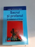 SACRUL SI PROFANUL IN MILENIUL AL III-LEA - AUREL OCTAVIAN BEREA - dedicatie