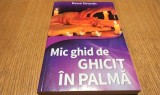Mic Ghid Ghicit in Palma - Rene Brunin, Editura Lider, 2014, 254 p. - Chiromantie, Esoterism