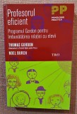 Profesorul eficient. Editura Trei, 2011 - Thomas Gordon, Noel Burch