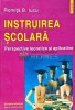 Instruirea scolara perspective teoretice si aplicative - 2001 - Romita B. Iucu (K225), Polirom