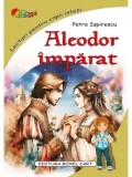 Cumpara ieftin Aleodor imparat/Petre Ispirescu