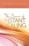 The Secret of Instant Healing