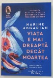 VIATA E MAI DREAPTA DECAT MOARTEA de NARINE ABGARIAN , 2024