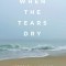 When the Tears Dry