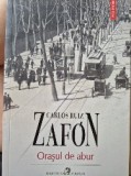 Orasul de abur de Carlos Ruiz Zafon