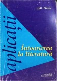 Intoarcerea la Literatura - Al. Husar, Editura Spiru Haret, 2000, Biografii, Carte beletristica
