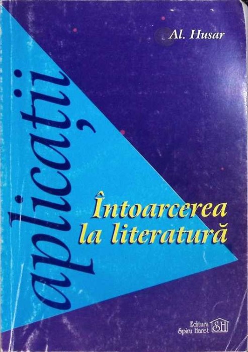 INTOARCEREA LA LITERATURA-ALEXANDRU HUSAR-263885