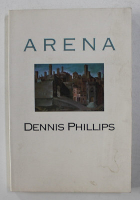 ARENA by DENNIS PHILLIPS , 1991 foto