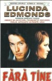 Fara tine - Roman de Lucinda Edmonds, Editura Orizonturi, Bestseller Ultimul Deceniu, Literatura Straina, Editie Colectie, 1996
